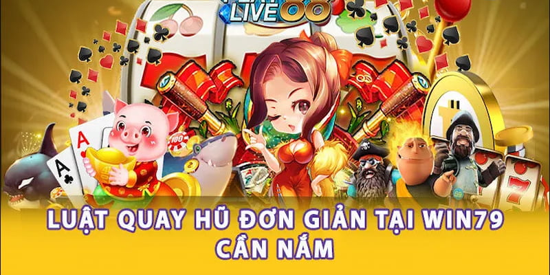 Nổ Hũ 79win và hướng dẫn với luật quay cơ bản